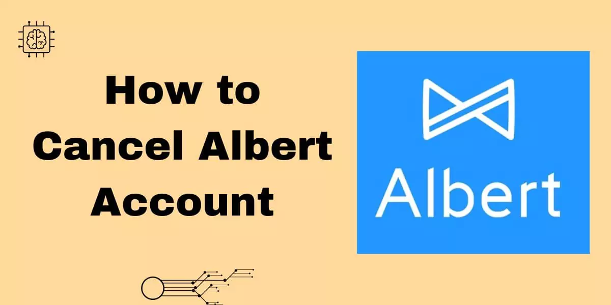 How to Cancel Albert Account