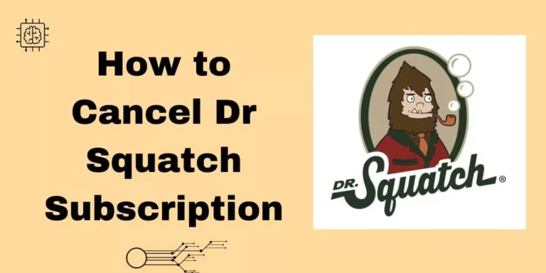 [Updated Guide] How to Cancel Dr Squatch Subscription 2024