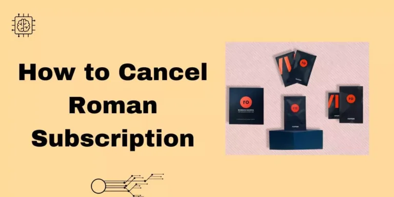 [Top 3 Simple Steps] How to Cancel Roman Subscription in 2024