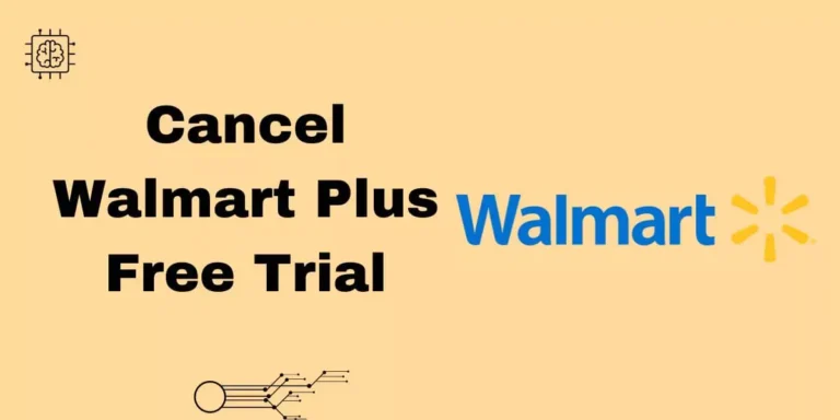 [Guide] How to Cancel Walmart Plus Free Trial in 2024