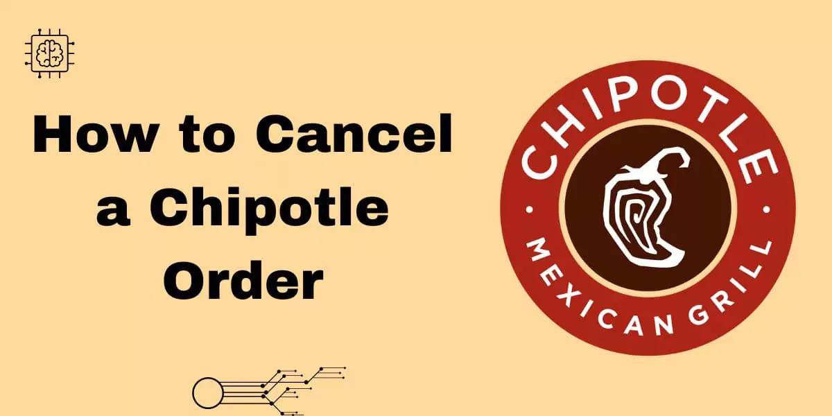 How to Cancel a Chipotle Order