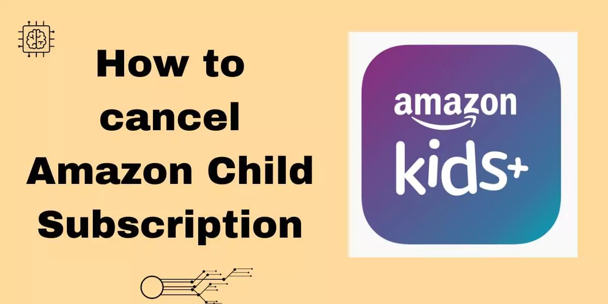 How to cancel Amazon Child Subscription
