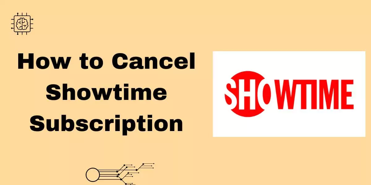 How to Cancel Showtime Subscription