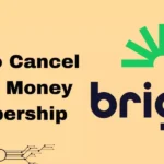 How to Cancel Bright Money Membership