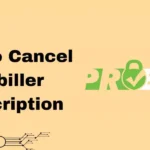 How to Cancel Probiller Subscription
