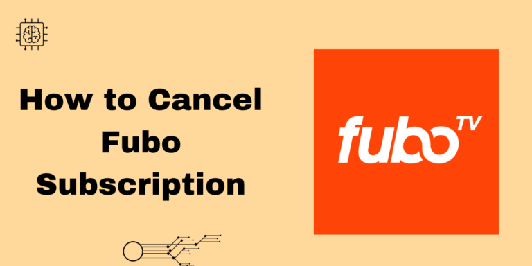 [Quick Tutorial] How to Cancel Fubo Subscription In 2024