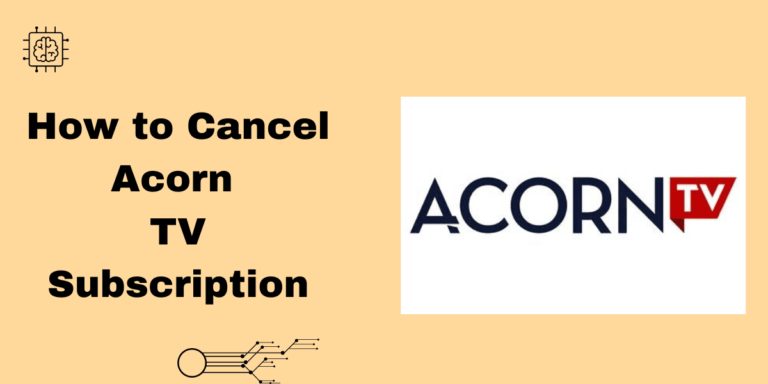 How to Cancel Acorn TV Subscription